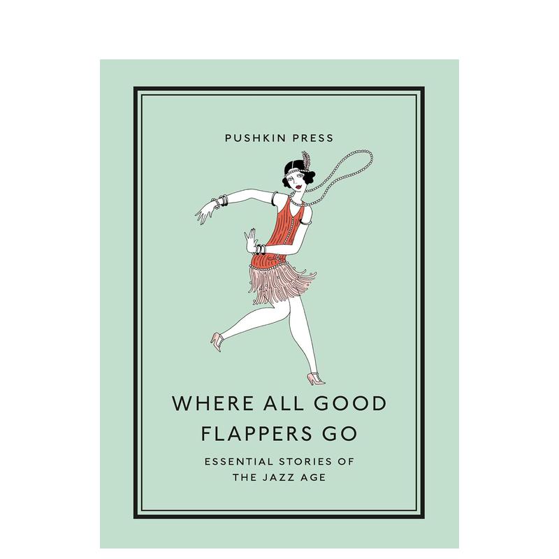 【预 售】摩登女郎都去哪了：爵士时代的经典故事 Where All Good Flappers Go 原版英文文学小说