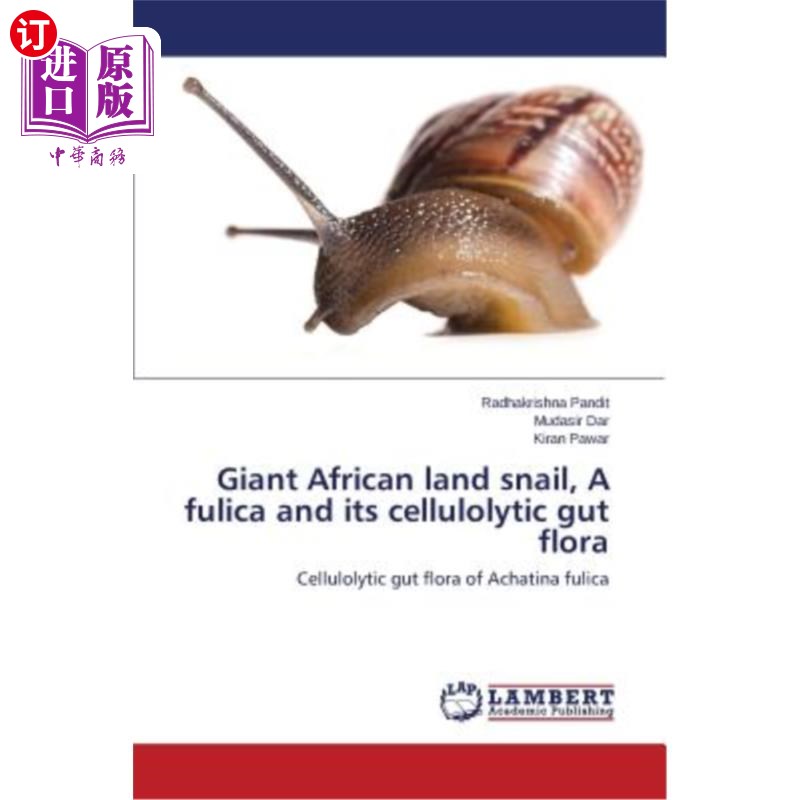 海外直订Giant African land snail, A fulica and its cellulolytic gut flora 非洲陆生巨蜗牛，一种富丽卡及其分解纤维素