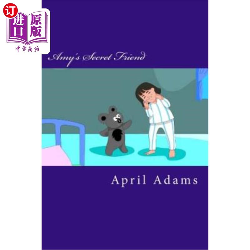 海外直订Amy's Secret Friend: Children's Book: Bedtime Story Best for Beginners or Early  艾米的秘密朋友：儿童读物：