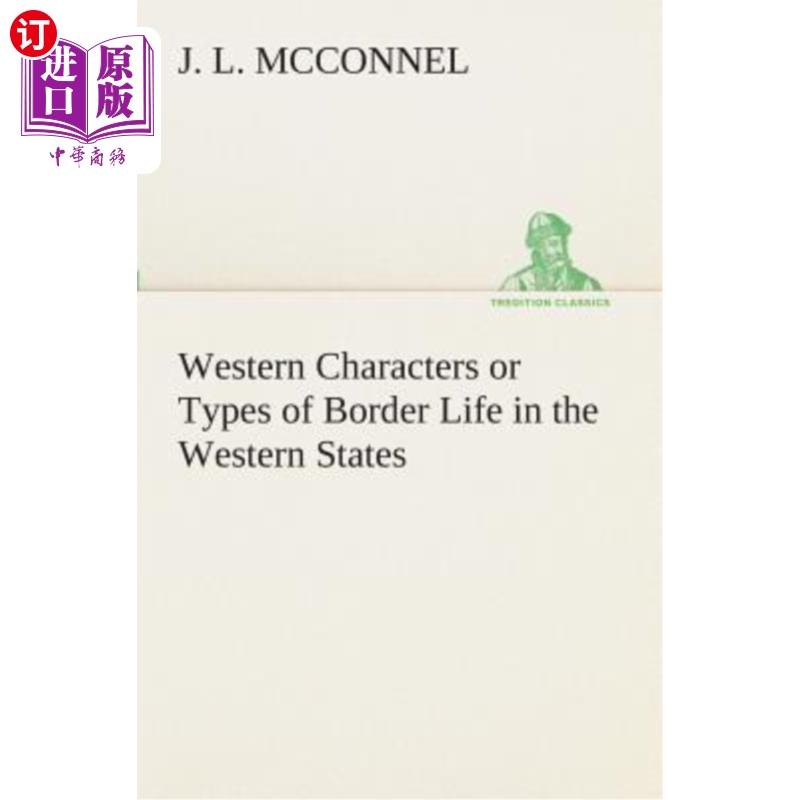 海外直订Western Characters or Types of Border Life in the Western States 西部各州的西部人物或边境生活类型