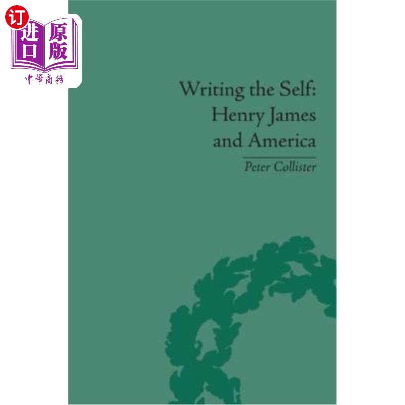 海外直订Writing the Self: Henry James and America 书写自我：亨利·詹姆斯与美国