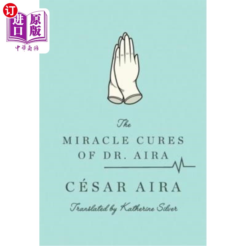 海外直订The Miracle Cures of Dr. Aira 艾拉医生的神奇疗法