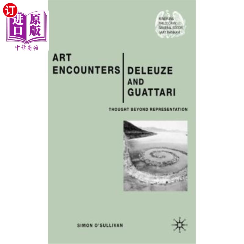 海外直订Art Encounters Deleuze and Guattari: Thought Beyond Representation 艺术邂逅德勒兹和瓜塔里:超越表象的思想