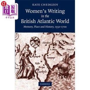 海外直订Women's Writing in the British Atlantic World: Memory, Place and History, 1550-1 英国大西洋世界的女性写作：