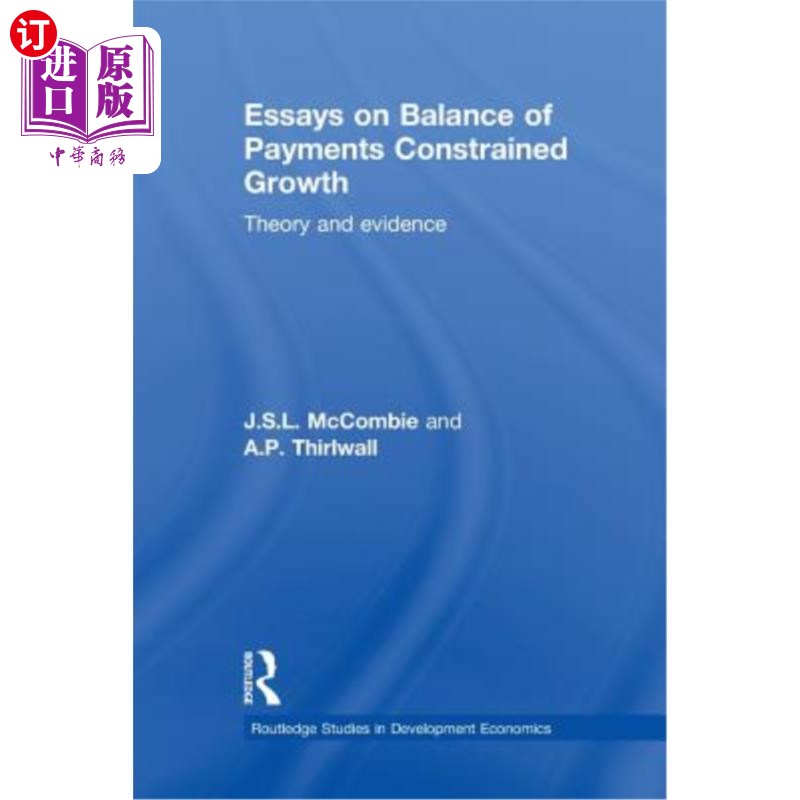 海外直订Essays on Balance of Payments Constrained Growth: Theory and Evidence 关于国际收支约束增长的论文：理论与证