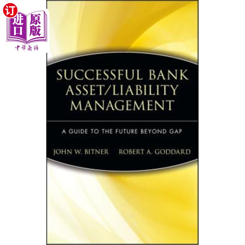 海外直订Successful Bank Asset/Liability Management: A Guide to the Future Beyond Gap 成功的银行资产/负债管理:超越差