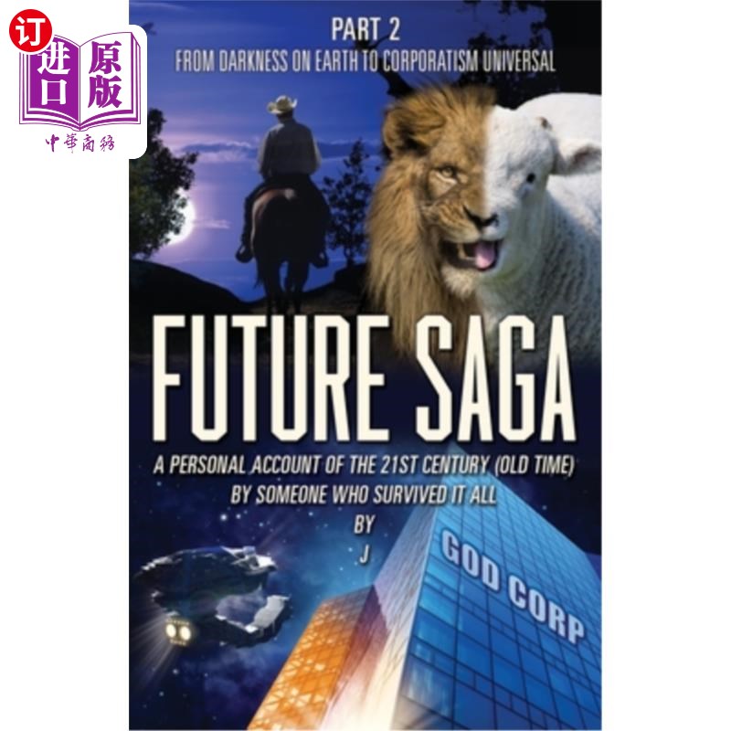 海外直订Future Saga: A PERSONAL ACCOUNT OF THE 21ST CENTURY (OLD TIME) BY SOMEONE WHO SU 《未来传奇：21世纪（旧时代