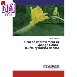 海外直订Genetic Improvement of Sponge Gourd (Luffa cylindrica Roem.) 丝瓜的遗传改良