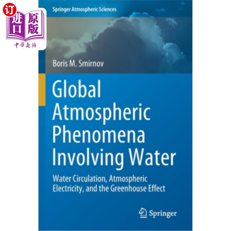 海外直订Global Atmospheric Phenomena Involving Water: Water Circulation, Atmospheric Ele 涉及水的全球大气现象:水循环、