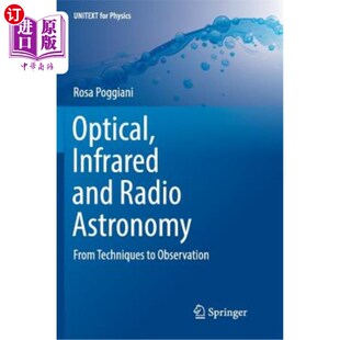 海外直订Optical, Infrared and Radio Astronomy: From Techniques to Observation 光学、红外和射电天文学:从技术到观测