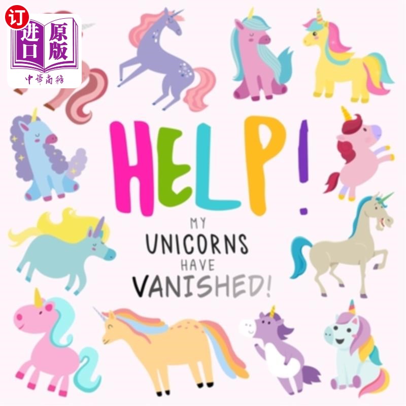 海外直订Help! My Unicorns Have Vanished!: A Fun Where's Wally/Waldo Style Book for 2-5 Y 的帮助!我的独角兽消失了!: