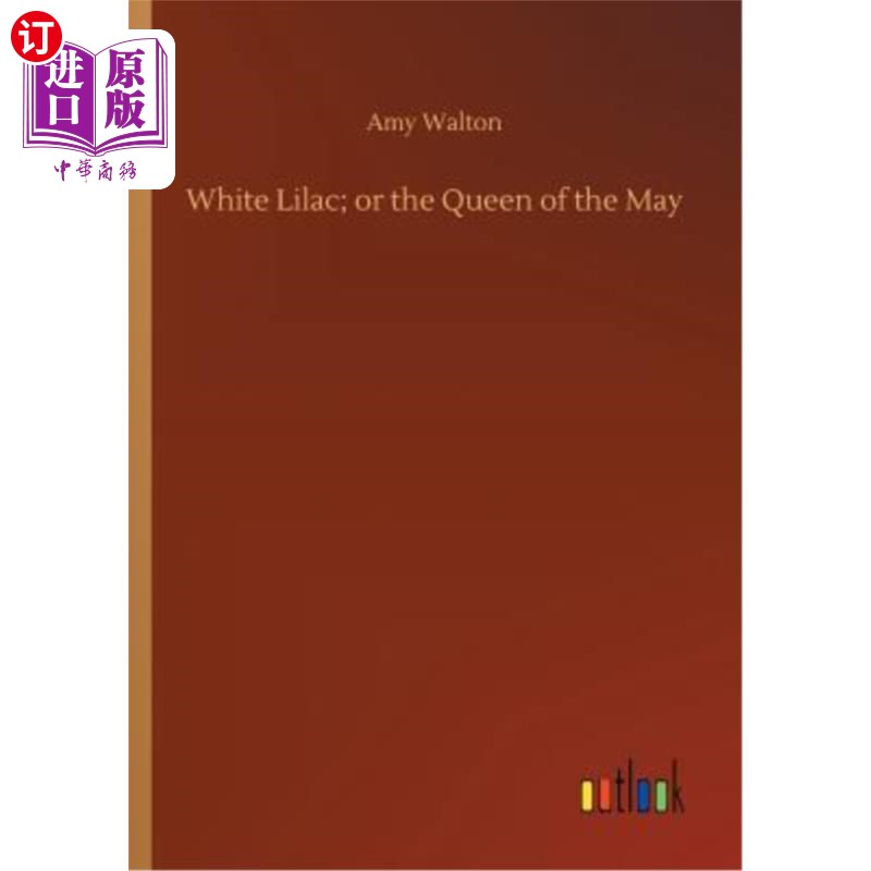 海外直订White Lilac; or the Queen of the May 白丁香；或五月皇后