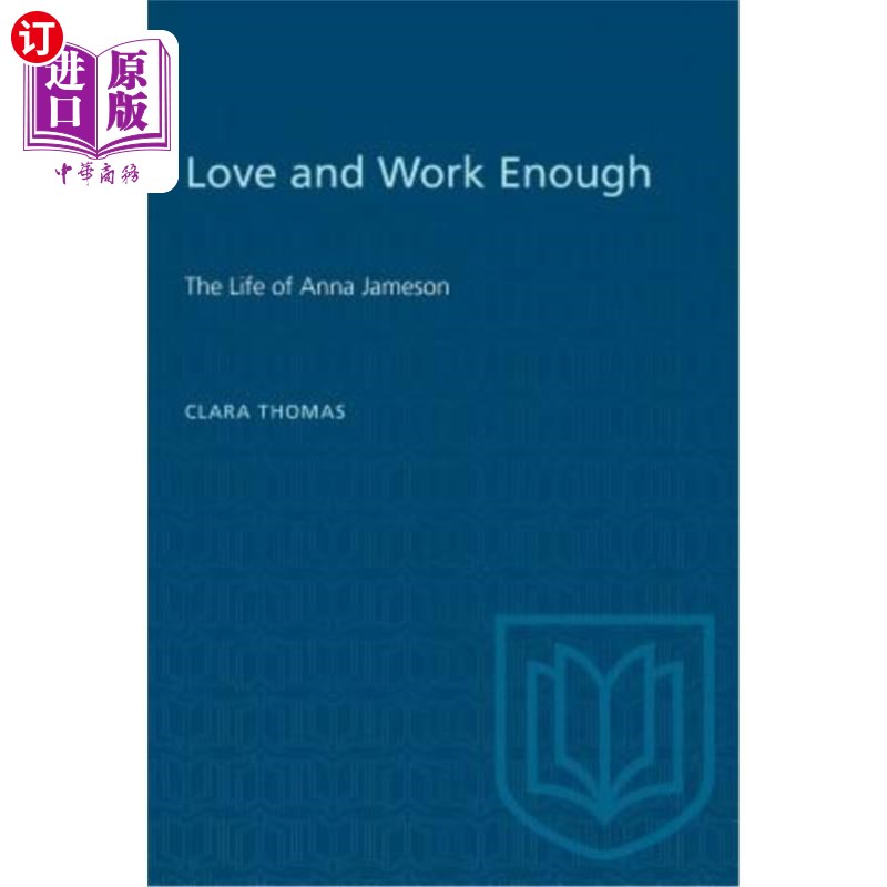 海外直订Love and Work Enough: The Life of Anna Jameson 《足够的爱和工作:安娜·詹姆森的生活》