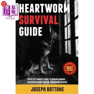 海外直订Heartworm Survival Guide: Every Pet Owner's Guide to Understanding, Preventing a 心丝虫生存指南：每位宠物主人