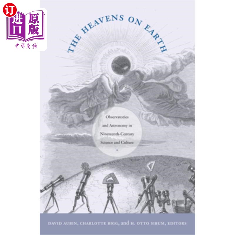 海外直订The Heavens on Earth: Observatories and Astronomy in Nineteenth-Century Science  地球上的天堂：19世纪科学与