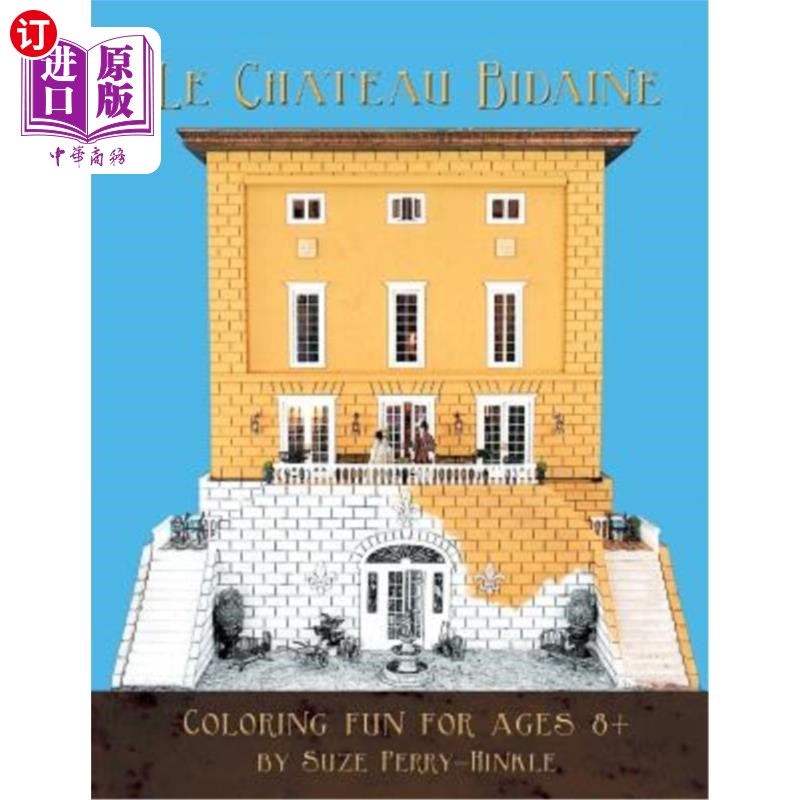 海外直订Le Chateau Bidaine: Coloring Fun for Ages 8+ / Le Plaisir de Colorier Pour Les E 比丹城堡：为8岁以上的孩子