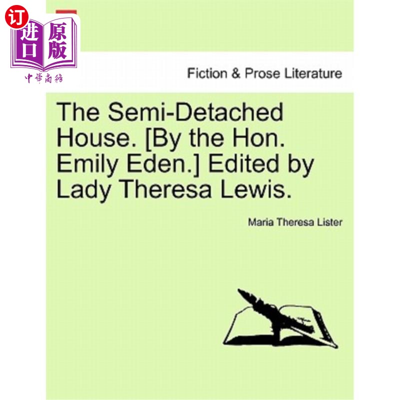 海外直订The Semi-Detached House. [By the Hon. Emily Eden.] Edited by Lady Theresa Lewis. 半独立式住宅。[艾米莉·伊登