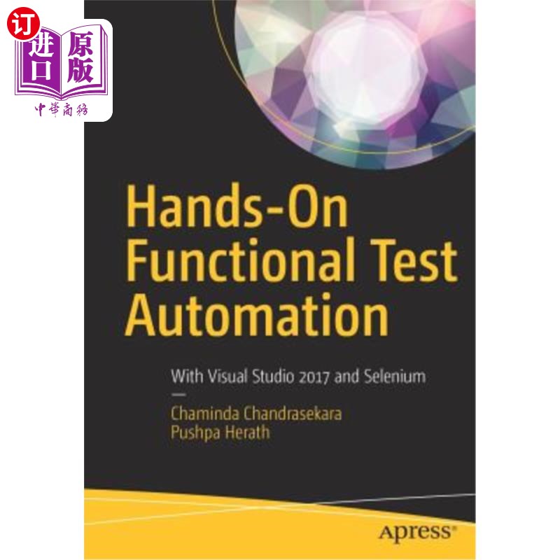 海外直订Hands-On Functional Test Automation: With Visual Studio 2017 and Selenium 实用功能测试自动化：使用Visual St