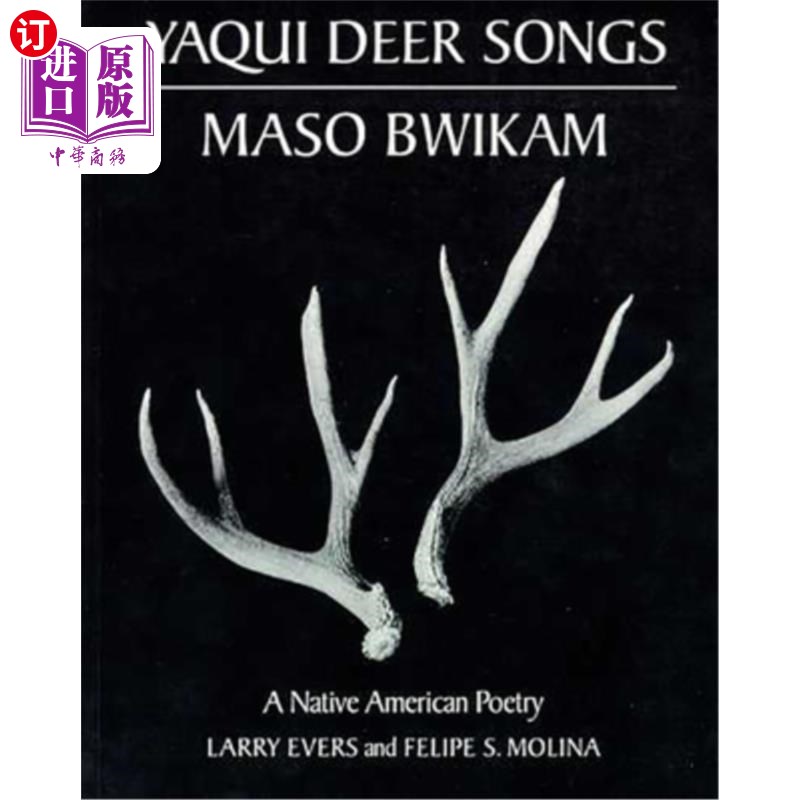 海外直订Yaqui Deer Songs/Maso Bwikam: A Native American Poetryvolume 14 亚基鹿歌/马索·布维卡姆：美洲原住民诗歌第14