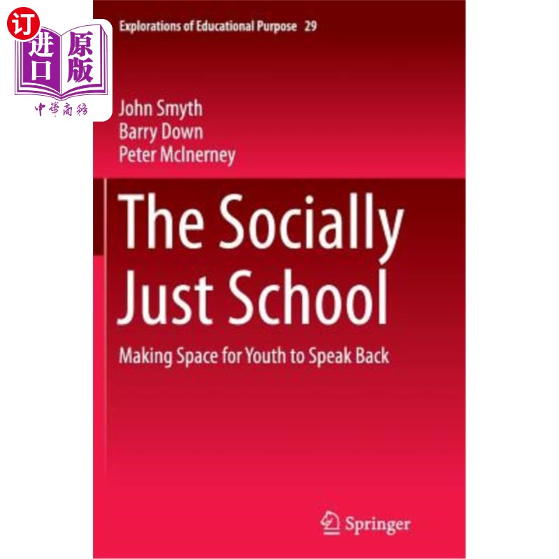 海外直订The Socially Just School: Making Space for Youth to Speak Back 社会公正学校：为年轻人提供反击的空间