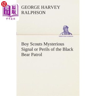 海外直订Boy Scouts Mysterious Signal or Perils of the Black Bear Patrol 童子军黑熊巡逻队的神秘信号或危险