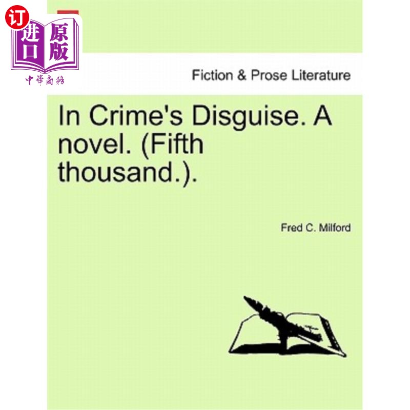 海外直订In Crime's Disguise. a Novel. (Fifth Thousand.). 在犯罪的伪装。一本小说。(第五千)。