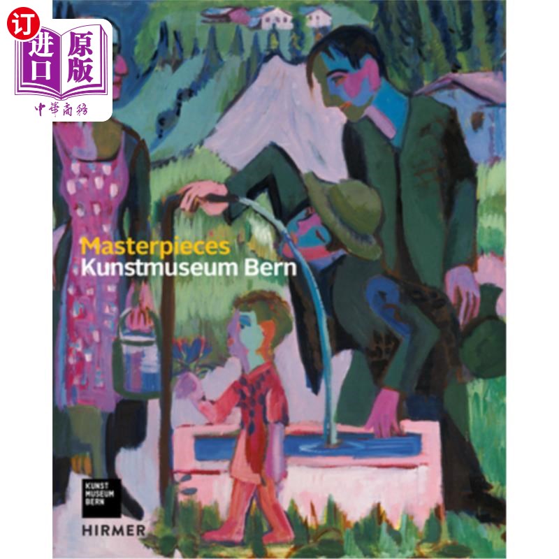 海外直订Masterpieces: Kunstmuseum Bern 代表作：伯尔尼艺术博物馆