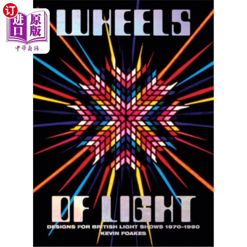 海外直订Wheels of Light: Designs for British Light Shows 1970-1990 光之轮:1970-1990年英国灯光秀的设计