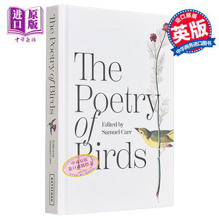 现货 鸟之诗 英文原版 The Poetry of Birds Samuel Carr 鸟类诗歌集 收录莎士比亚 雪莱 丁尼生等文学大师诗集【中商原版】