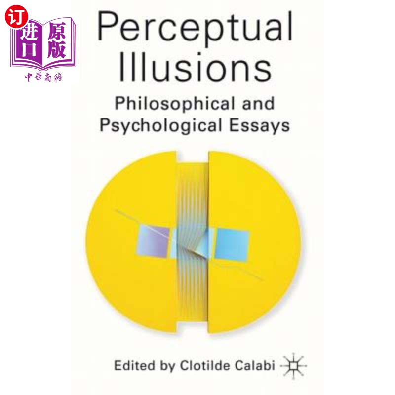 海外直订Perceptual Illusions: Philosophical and Psychological Essays 感性幻想：哲学与心理学论文