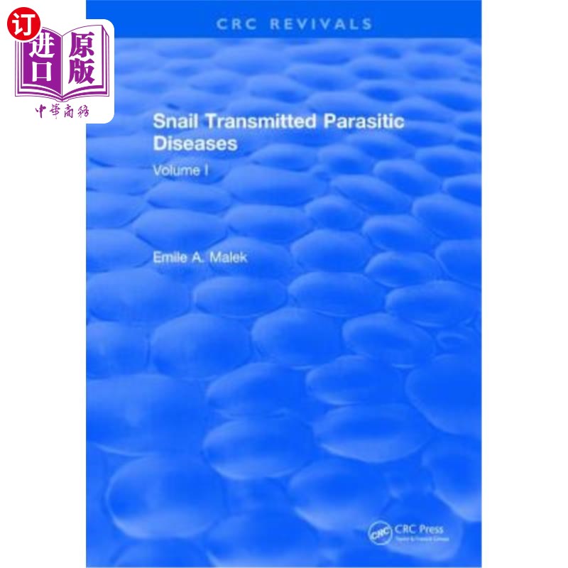 海外直订Snail Transmitted Parasitic Diseases: Volume I 蜗牛传播的寄生虫病：第一卷