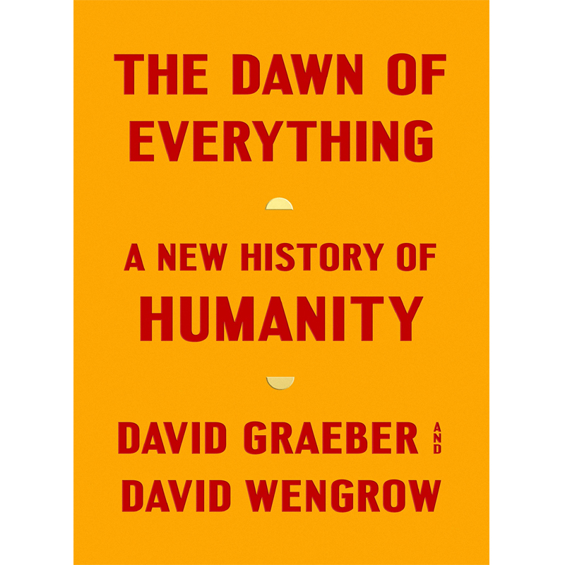 预售英文原版thedawnofeverything万物黎明david原版其它