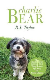 【预售】Charlie Bear: What a Headstrong Rescue Dog Taught Me