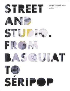 【预售】Street and Studio: From Basquiat to Seripop