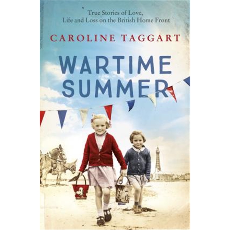 预订Wartime Summer:True Stories of Love, Life and Loss on the British Home Front