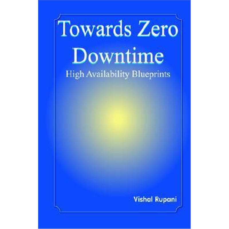 按需印刷Towards Zero Downtime:High Availability Blueprints[9781414056098]