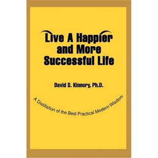 按需印刷Live a Happier and More Successful Life:A Distillation of the Best Practical Modern Wisdom[9780595288458]