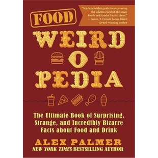 预订Food Weird-o-Pedia:The Ultimate Book of Surprising, Strange, and Incredibly Bizarre Facts about Food and Drink