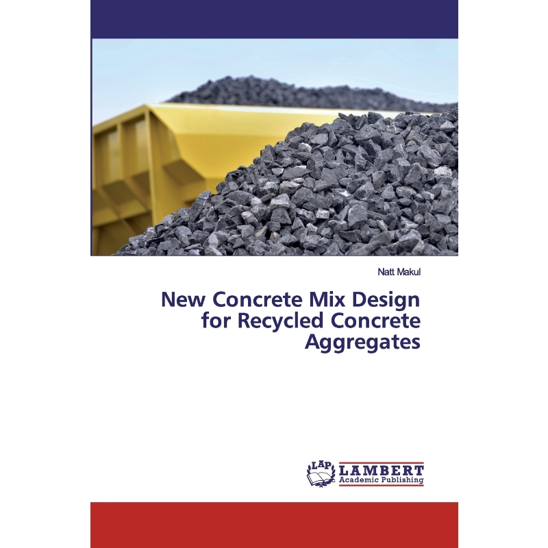 按需印刷New Concrete Mix Design for Recycled Concrete Aggregates[9786200326157]