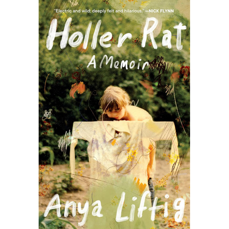 【预售】英文原版Holler Rat: A Memoir 霍勒老鼠 回忆录 ABRAMS PRESS Anya Liftig艺术摄影家传记回忆录书籍