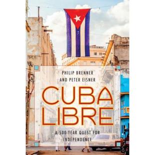 【4周达】Cuba Libre: A 500-Year Quest for Independence [9780742566699]