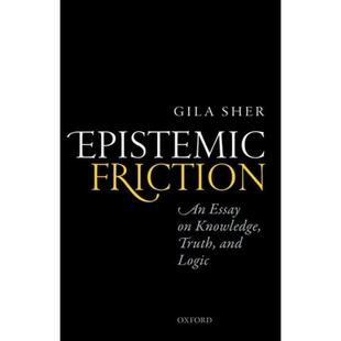 预订 Epistemic Friction: An Essay on Knowledge, Truth, and Logic [9780198768685]