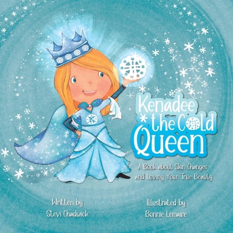 【4周达】Kenadee the Cold Queen: A Book about Skin Changes and Loving Your True Beauty [9781637652541]