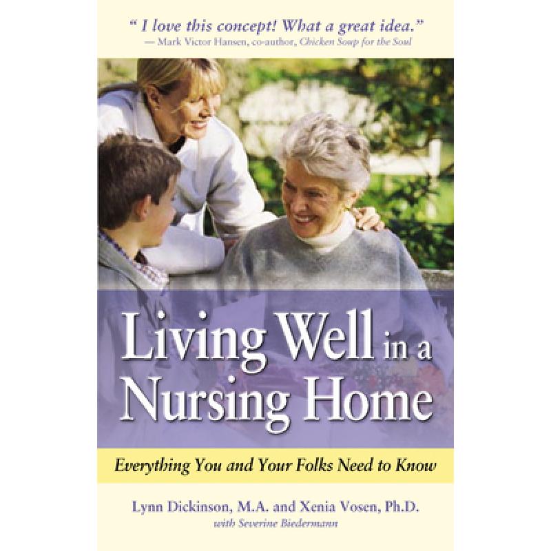 【4周达】Living Well in a Nursing Home: Everything You and Your Folks Need to Know [9781630266301]