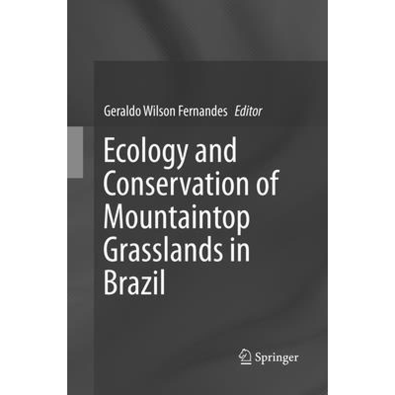 【4周达】Ecology and Conservation of Mountaintop Grasslands in Brazil [9783319806587]