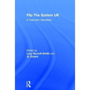 【4周达】Flip The System UK: A Teachers' Manifesto: A Teachers' Manifesto [9781138214798]