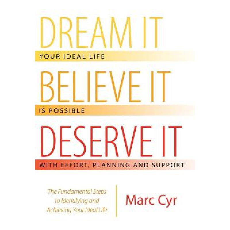 【4周达】Dream It, Believe It, Deserve It: The Fundamental Steps to Identifying and Achieving Your Id... [9781480824935]