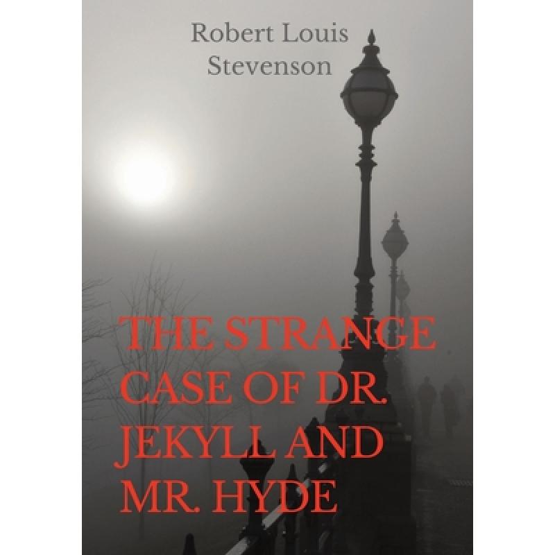 【4周达】Strange Case of Dr. Jekyll and Mr. Hyde: a gothic novella by Scottish author Robert Louis St... [9782382747018]