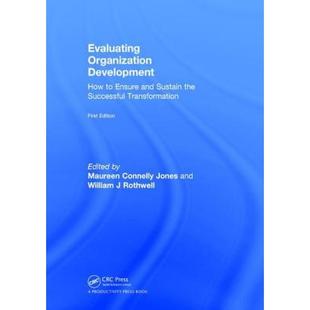 【4周达】Evaluating Organization Development: How to Ensure and Sustain the Successful Transformation [9781138062320]