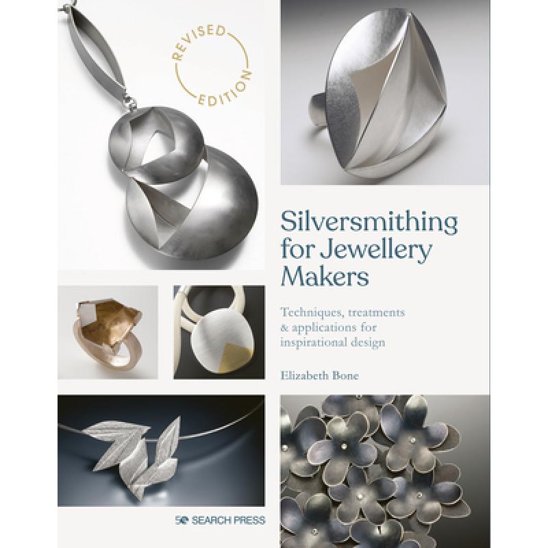 【4周达】Silversmithing for Jewellery Makers (New Edition): Techniques, Treatments & Applications for... [9781800920842]